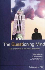 The Questioning Mind Faith And Values Of The New Generation None Mikkola