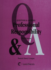 Questions Answers Professional Responsibility Multiple Choice And Short Answer Questions And Answers 3rd Ed Longan