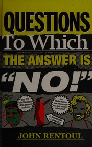 Questions To Which The Answer Is No Rentoul John