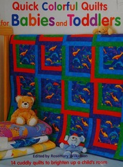 Quick Colorful Quilts For Babies And Toddlers Wilkinson Rosemary