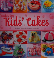 Quick And Easy Kids Cakes 50 Great Cakes For Children Of All Ages Lewis