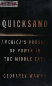 Quicksand Americas Pursuit Of Power In The Middle East Wawro