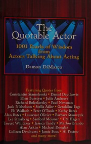 The Quotable Actor 1001 Pearls Of Wisdom From Actors Talking About Acting Dimarco