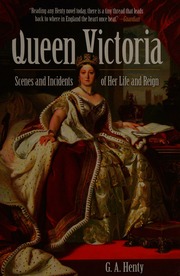 Queen Victoria Scenes From Her Life And Reign Henty G A George Alfred