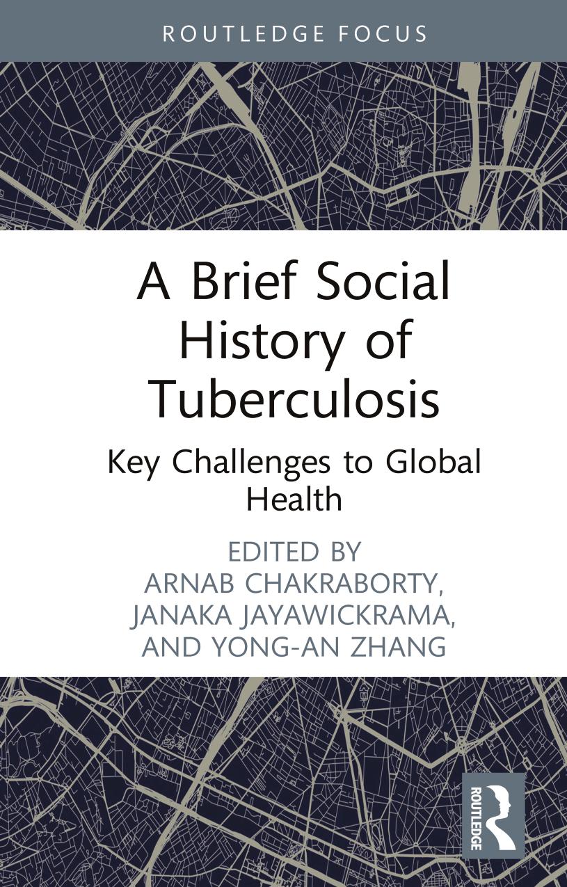 A Brief Social History Of Tuberculosis Key Challenges To Global Health 1st Edition Arnab Chakraborty