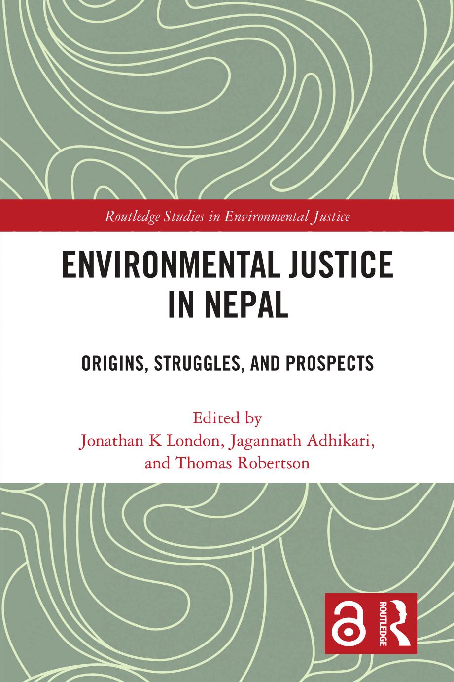 Environmental Justice In Nepal Origins Struggles And Prospects 1st Edition Jonathan K London