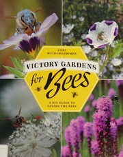 Victory Gardens For Bees A Diy Guide To Saving The Bees Weidenhammer