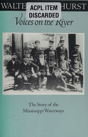 Voices On The River The Story Of The Mississippi Waterways Havighurst
