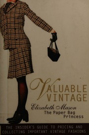 Valuable Vintage The Insiders Guide To Identifying And Collecting Important Vintage Fashions Mason