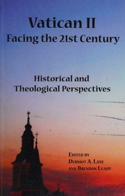 Vatican Ii Facing The 21st Century Historical And Theological Perspectives Lane