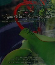 Vegan World Fusion Cuisine Healing Recipes And Timeless Wisdom From Our Hearts To Yours 1st Ed Reinfeld