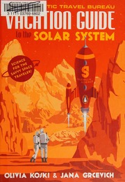 Vacation Guide To The Solar System Science For The Savvy Space Traveler Koski