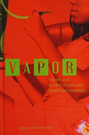 Vapor The Art And Science Of Inhaling Pure Plant Essences 1st Ed Cheyene