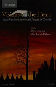 Visions Of The Heart Issues Involving Aboriginal Peoples In Canada Dickason