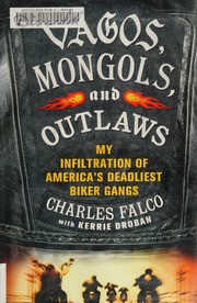 Vagos Mongols And Outlaws My Infiltration Of Americas Deadliest Biker Gangs Falco