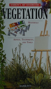 Vegetation Materials Advice Techniques And Tools Parramon Ediciones Editorial Team Barrons Educational Series
