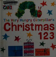 The Very Hungry Caterpillars Christmas 123 Carle Eric Author