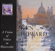 A Vision Of Venice In Watercolour Howard Ken 1932 Leitch Michael