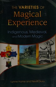 The Varieties Of Magical Experience Indigenous Medieval And Modern Magic Hume