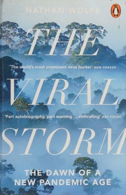 Viral Storm The Dawn Of A New Pandemic Age Nathan D Wolfe