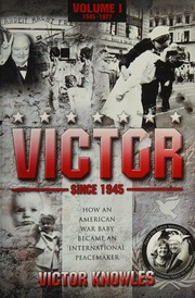 Victor Since 1945 How An American War Baby Became An International Peacemaker Knowles