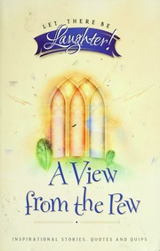 A View From The Pew Inspirational Stories Quotes And Quips On Faithfilled Living Hollingsworth