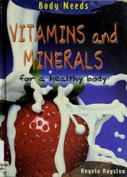 Vitamins And Minerals For A Healthy Body Royston Angela 1945