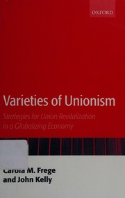 Varieties Of Unionism Strategies For Union Revitalization In A Globalizing Economy Frege