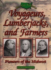 Voyageurs Lumberjacks And Farmers Pioneers Of The Midwest None Doherty