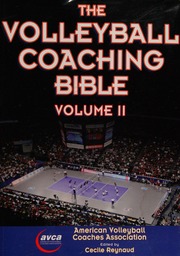 The Volleyball Coaching Bible Volume Ii Reynaud Cecile 1953 Editor American Volleyball Coaches Association