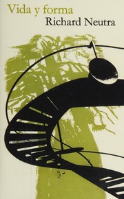 Vida Y Forma Autobiografia De Richard Neutra Neutra Richard