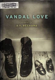 Vandal Love A Novel Bechard Deni Ellis 1974