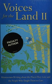 Voices For The Land Ii Minnesotans Writing About The Places They Love And The People Who Taught Them To Care Voices For The Land 1000 Friends Of Minnesota