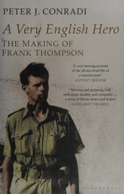 A Very English Hero The Making Of Frank Thompson Conradi Peter J