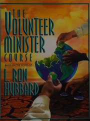 The Volunteer Minister Course Based On The Works Of L Ron Hubbard Hubbard