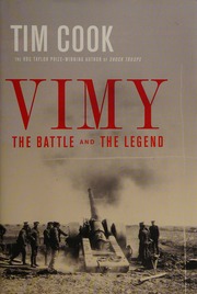 Vimy The Battle And The Legend Cook Tim 1971 Author