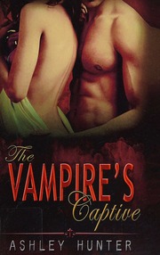 The Vampires Captive 1st Ed Hunter Ashley Author