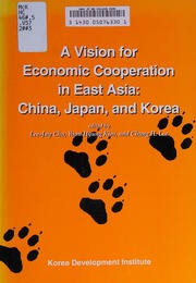 A Vision For Economic Cooperation In East Asia China Japan And Korea Cho