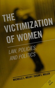 The Victimization Of Women Law Policies And Politics Meloy