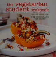 The Vegetarian Student Cookbook Great Grub For The Hungry And The Broke Arumugam