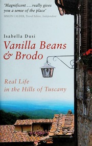 Vanilla Beans And Brodo Real Life In The Hills Of Tuscany None Dusi