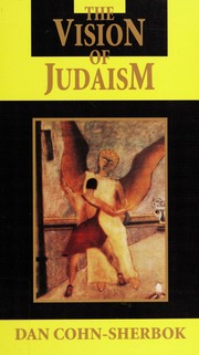 The Vision Of Judaism Wrestling With God Cohnsherbok Dan