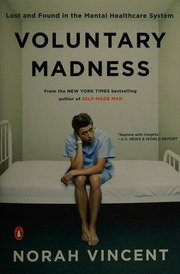 Voluntary Madness My Year Lost And Found In The Loony Bin Vincent
