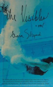 The Visibles A Novel Shepard Sara 1977