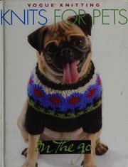 Vogue Knitting Knits For Pets 1st Ed Unknown