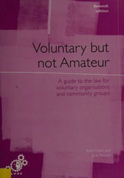 Voluntary But Not Amateur A Guide To The Law For Voluntary Organisations And Community Groups 7th Ed Ruth Hayes And Jacki Reason Hayes