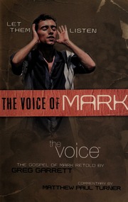 The Voice Of Mark Let Them Listen The Gospel Of Mark Retold None Garrett