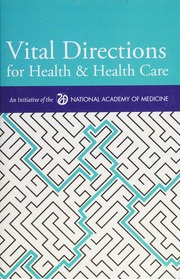 Vital Directions For Health Health Care An Initiative Of The National Academy Of Medicine Dzau