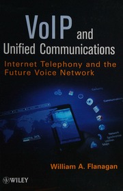 Voip And Unified Communications Internet Telephony And The Future Voice Network Flanagan