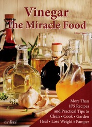 Vinegar The Miracle Food More Than 175 Recipes And Practical Tips To Clean Cook Garden Heal Lose Weight And Pamper Tregan